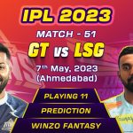 Match 51, GT vs LSG May 7